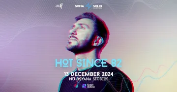 Hot Since 82 пристига за вълнуващо парти в София