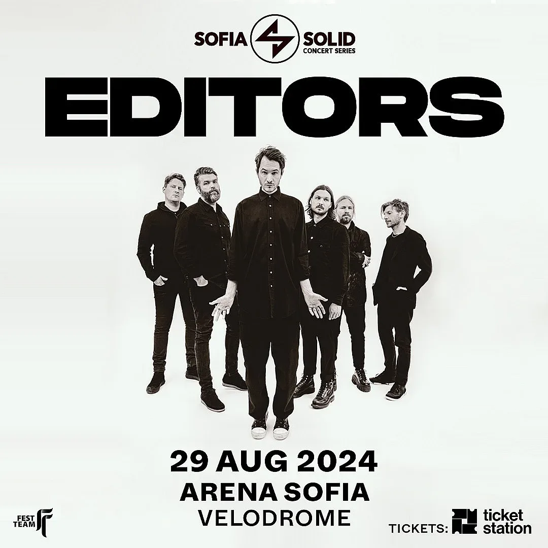 Editors с уникален концерт в Арена София