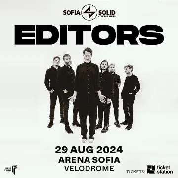 Editors с уникален концерт в Арена София