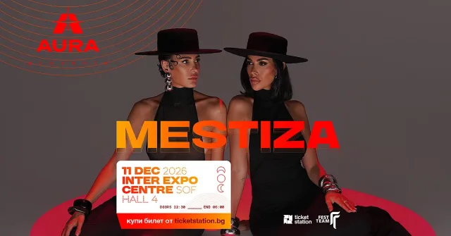 AURA представя MESTIZA: Испанското DJ дуо сгорещява страстите в София тази зима