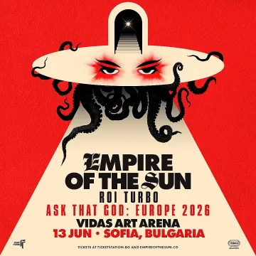 EMPIRE OF THE SUN идват в София със специалени гости ROI TURBO