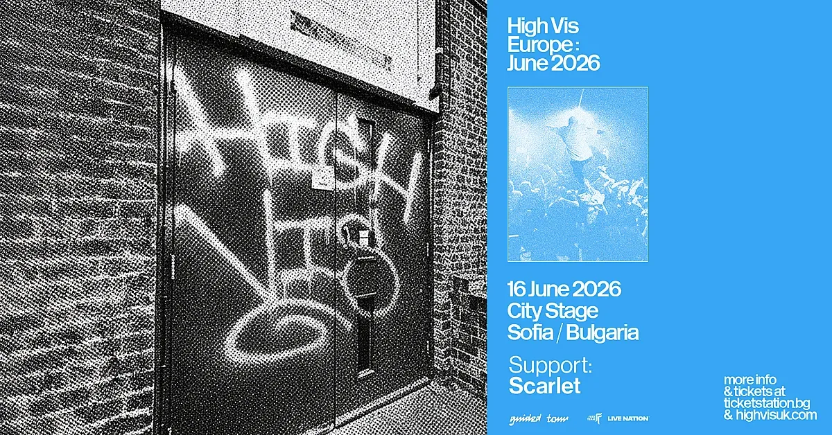 High Vis идват в София със Scarlet като специален подгряващ артист на 16 юни