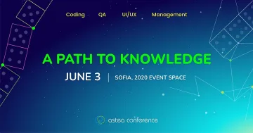 На 3 юни ще се проведе Astea Conference 2023 – в търсене на знанието по пътя на ИТ общността