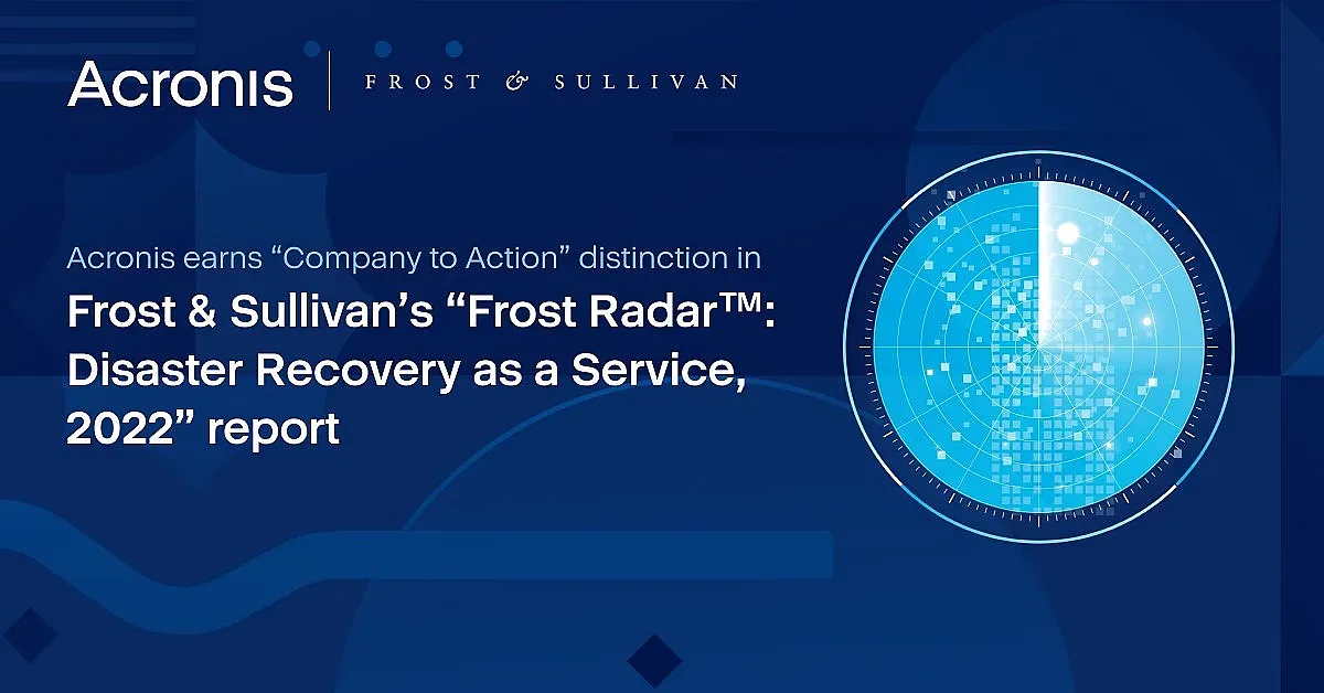 Acronis с признание за своя DraaS в категорията за растеж и иновации във Frost Radar на Frost & Sullivan